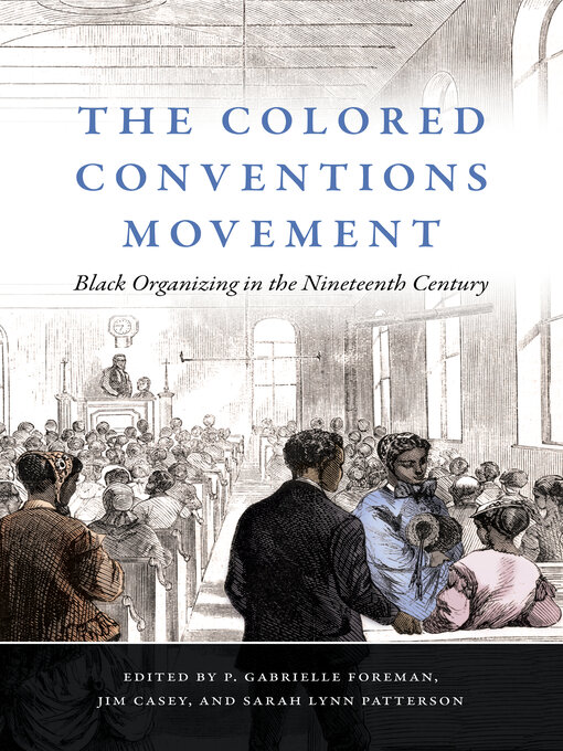 Title details for The Colored Conventions Movement by P. Gabrielle Foreman - Available